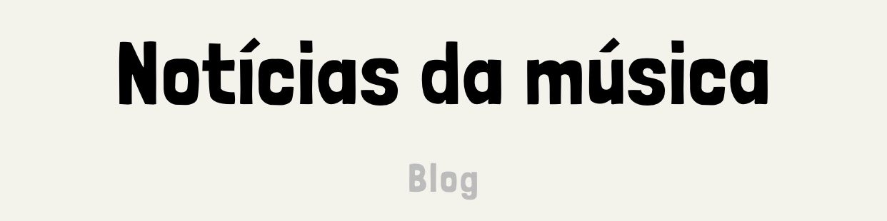 Notícias da música